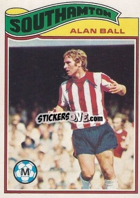 Sticker Alan Ball - Footballers 1978-1979
 - Topps
