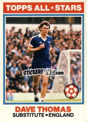 Sticker Dave Thomas  - Footballers 1978-1979
 - Topps