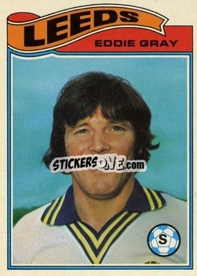 Sticker Eddie Gray - Footballers 1978-1979
 - Topps
