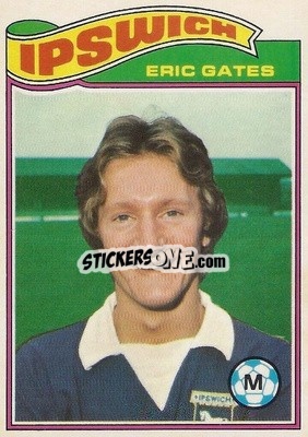 Sticker Eric Gates - Footballers 1978-1979
 - Topps