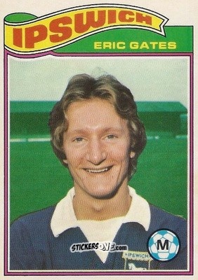 Sticker Eric Gates - Footballers 1978-1979
 - Topps