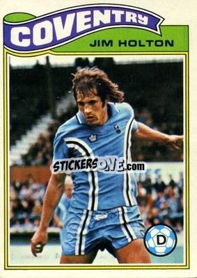 Cromo Jim Holton - Footballers 1978-1979
 - Topps
