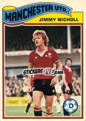 Cromo Jimmy Nicholl - Footballers 1978-1979
 - Topps