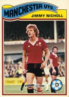 Cromo Jimmy Nicholl - Footballers 1978-1979
 - Topps