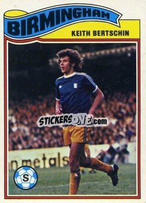 Sticker Keith Bertschin - Footballers 1978-1979
 - Topps