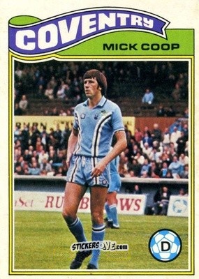 Cromo Mick Coop - Footballers 1978-1979
 - Topps