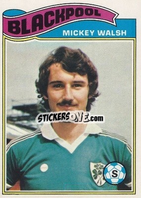Sticker Mickey Walsh - Footballers 1978-1979
 - Topps