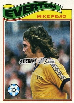 Sticker Mike Pejic - Footballers 1978-1979
 - Topps