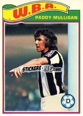 Sticker Paddy Mulligan - Footballers 1978-1979
 - Topps