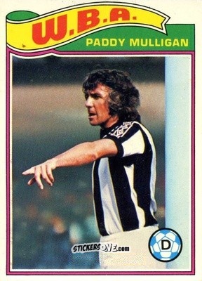 Sticker Paddy Mulligan - Footballers 1978-1979
 n. 226 - Topps
