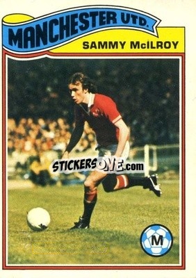 Sticker Sammy McIlroy - Footballers 1978-1979
 n. 190 - Topps
