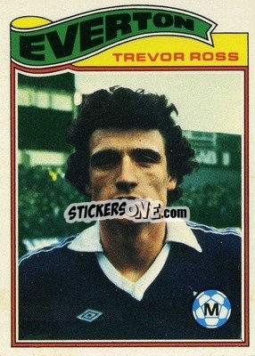 Cromo Trevor Ross - Footballers 1978-1979
 - Topps