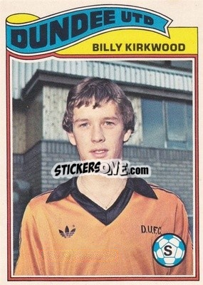 Sticker Billy Kirkwood - Scottish Footballers 1978-1979
 - Topps