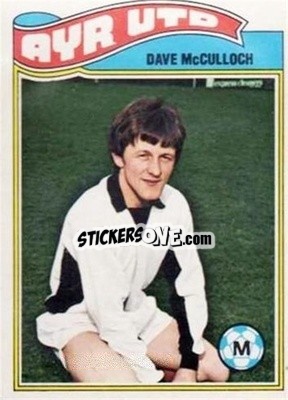 Sticker Dave McCulloch - Scottish Footballers 1978-1979
 - Topps