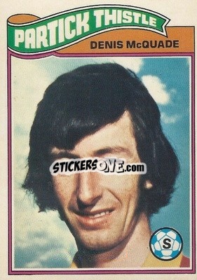 Sticker Denis McQuade - Scottish Footballers 1978-1979
 - Topps
