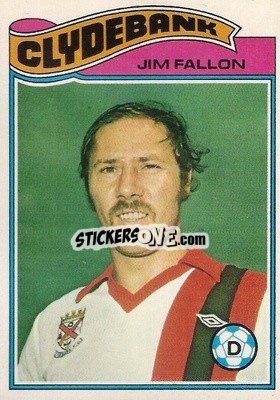 Sticker Jim Fallon - Scottish Footballers 1978-1979
 - Topps