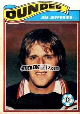 Sticker Jim Jefferies - Scottish Footballers 1978-1979
 - Topps