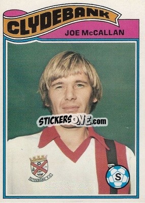 Cromo Joe McCallan - Scottish Footballers 1978-1979
 n. 68 - Topps