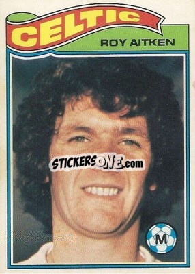 Sticker Roy Aitken - Scottish Footballers 1978-1979
 - Topps