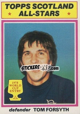 Sticker Tom Forsyth - Scottish Footballers 1978-1979
 - Topps