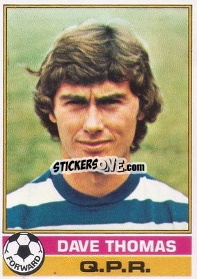 Sticker Dave Thomas - Footballers 1977-1978
 - Topps