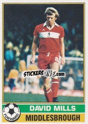 Sticker David Mills - Footballers 1977-1978
 - Topps