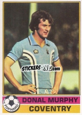 Sticker Donal Murphy - Footballers 1977-1978
 n. 194 - Topps