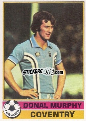 Figurina Donal Murphy - Footballers 1977-1978
 - Topps