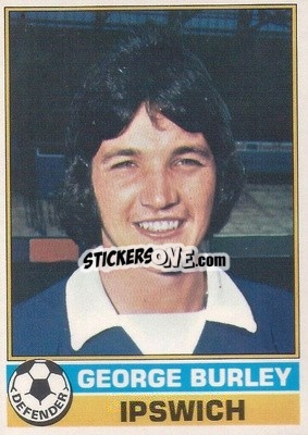 Sticker George Burley - Footballers 1977-1978
 - Topps
