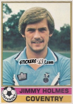 Sticker Jimmy Holmes - Footballers 1977-1978
 - Topps