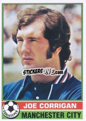 Sticker Joe Corrigan - Footballers 1977-1978
 n. 85 - Topps