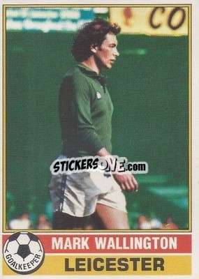 Cromo Mark Wallington - Footballers 1977-1978
 - Topps