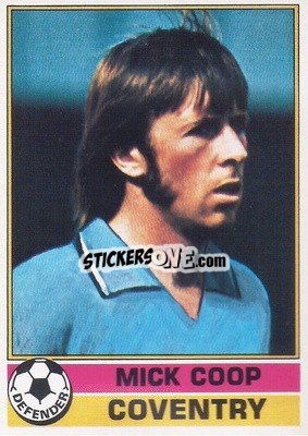 Cromo Mick Coop - Footballers 1977-1978
 - Topps