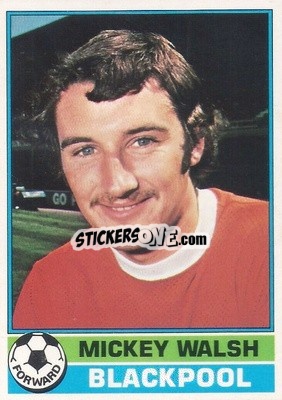 Cromo Mickey Walsh - Footballers 1977-1978
 - Topps