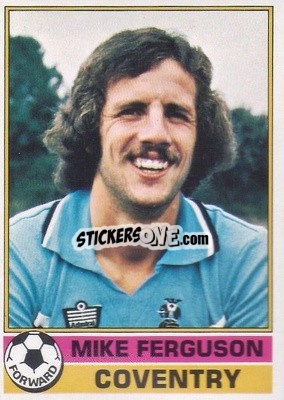 Sticker Mike Ferguson - Footballers 1977-1978
 - Topps