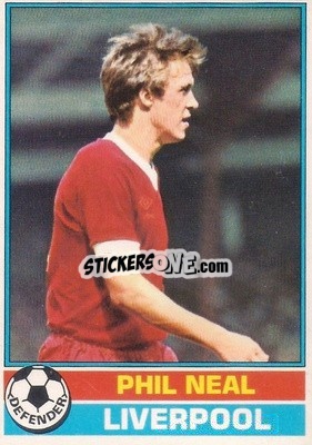 Sticker Phil Neal - Footballers 1977-1978
 - Topps