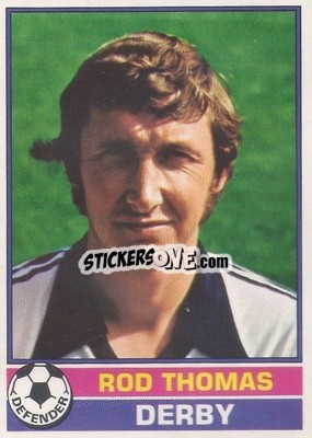Sticker Rod Thomas - Footballers 1977-1978
 - Topps