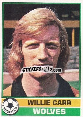 Sticker Willie Carr - Footballers 1977-1978
 - Topps