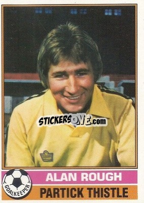 Cromo Alan Rough - Scottish Footballers 1977-1978
 - Topps