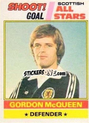 Cromo Gordon McQueen  - Scottish Footballers 1977-1978
 - Topps