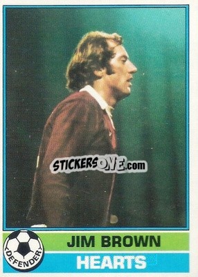 Sticker Jim Brown - Scottish Footballers 1977-1978
 - Topps