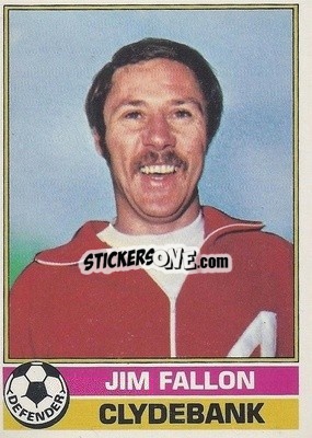 Sticker Jim Fallon - Scottish Footballers 1977-1978
 - Topps