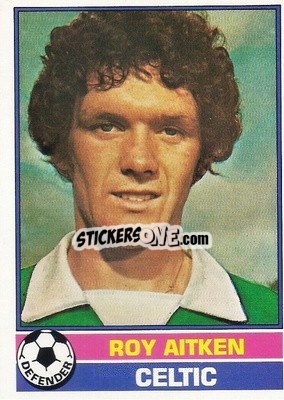 Sticker Roy Aitken - Scottish Footballers 1977-1978
 - Topps