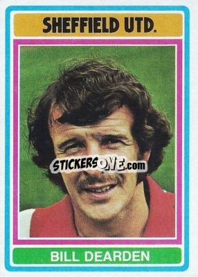 Cromo Billy Dearden - Footballers 1976-1977
 - Topps