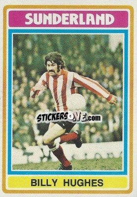 Figurina Billy Hughes - Footballers 1976-1977
 - Topps