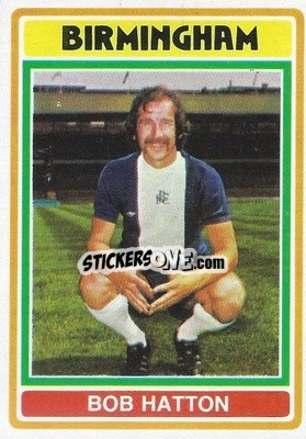 Sticker Bob Hatton - Footballers 1976-1977
 - Topps