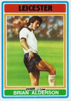 Sticker Brian Alderson - Footballers 1976-1977
 - Topps