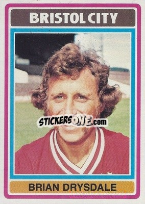 Sticker Brian Drysdale - Footballers 1976-1977
 - Topps