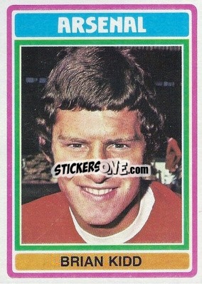 Sticker Brian Kidd - Footballers 1976-1977
 - Topps