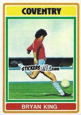 Sticker Bryan King - Footballers 1976-1977
 - Topps